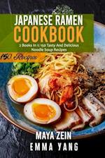 Japanese Ramen Cookbook: 2 Books In 1: 150 Tasty And Delicious Noodle Soup Recipes 