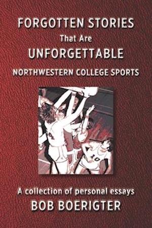 Forgotten Stories That Are Unforgettable: Northwestern College Sports