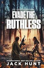 Evade the Ruthless: A Post-Apocalyptic EMP Survival Thriller 