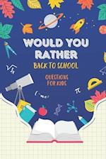 Would You Rather: Back to School: Questions for Kids 