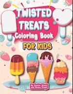 Twisted Treats Coloring Book for Kids: By Nadia Bical and Hema Singh 