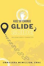 Kidz of Change GLIDE GUIDE: A workbook to grow in character + confidence 