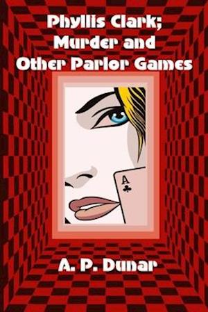 Phyllis Clark; Murder and Other Parlor Games