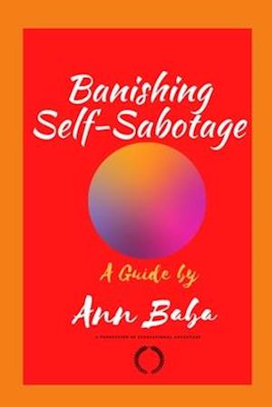 A Guide to Banishing Self-Sabotage