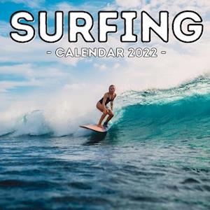 Surfing Calendar 2022: 16-Month Calendar, Cute Gift Idea For Surfing Lovers Men And Women