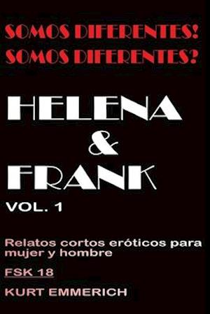 Somos diferentes. ¿Somos diferentes? Helena & Frank relatos cortos eróticos para mujeres, hombres y parejas