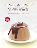 Kramer Vs. Kramer - Winning Custody of Your Recipes: Fighting For Your Food Rights 