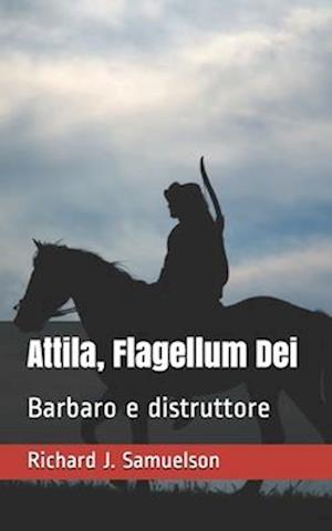 Attila, Flagellum Dei