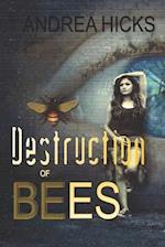 DESTRUCTION OF BEES: Urban science fiction. The hunt is on, and Nina Gourriel is the hunted... 