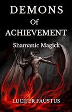 Demons of Achievement: Shamanic Magick 