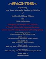 ~ Space-Time ~ Exploring the Two Mutually Exclusive Worlds of Unidentified Flying Objects and UFO Abductions 