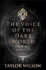 The Voice of The Dark World: Book 1-5 