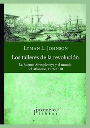 Los talleres de la revolución