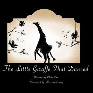 The Little Giraffe That Danced