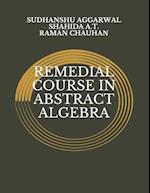 REMEDIAL COURSE IN ABSTRACT ALGEBRA 
