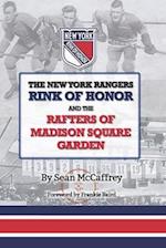 The New York Rangers Rink of Honor and the Rafters of Madison Square Garden 