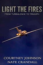 Light the Fires: From Turbulence to Triumph 