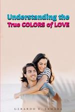 Understanding the True Colors of Love 