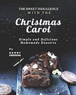 The Sweet Indulgence with The Christmas Carol: Simple and Delicious Homemade Desserts 