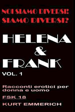 Noi siamo diversi! Siamo diversi? Helena e Frank racconti erotici per donne, uomini e coppie