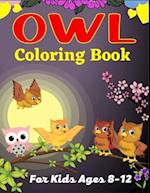 OWL Coloring Book For Kids Ages 8-12: Cute Owl Designs to Color for kids (Awesome gifts For Children's) 