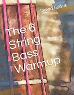 The 6 String Bass Warmup 