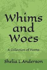 Whims and Woes: A Collection of Poems 