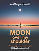 Moon Over My Shoulder: A 365 Day Devotional 