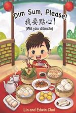 Dim Sum, Please! (Mandarin Edition): A Bilingual English & Mandarin Children's Book 