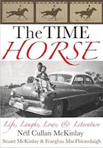 THE TIME HORSE: Life, Laughs, Lows, & Literature 