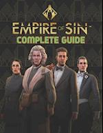 Empire Of Sin : COMPLETE GUIDE: Best Tips, Tricks, Walkthroughs and Strategies to Become a Pro Player 