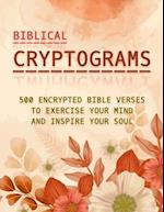 Biblical Cryptograms: 500 Encrypted Bible Verses to Exercise Your Mind and Inspire Your Soul 