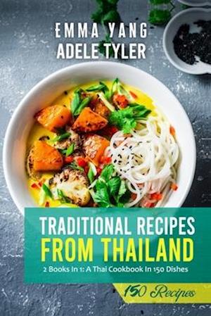 Traditional Recipes From Thailand: A Thai Cookbook