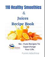 110 Healthy Smoothies & Juices Recipe Book 