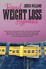 RAPID WEIGHT LOSS HYPNOSIS: Emotional Eating And Deep Sleep Meditation For Men And Women To Change Habits And Lose Weight Fast. Improve Your Self-Este