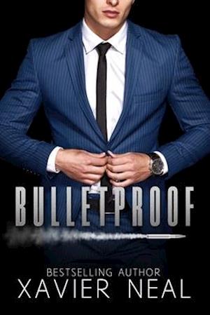 Bulletproof: A Forbidden Romantic Suspense Standalone Novel