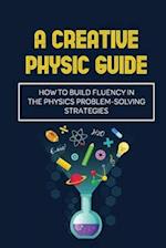 A Creative Physic Guide