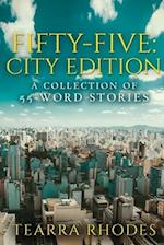 Fifty-Five: City Edition: A Collection of 55-Word Stories 