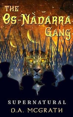 The Os-Nàdarra Gang: Supernatural