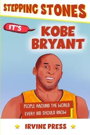 It's Kobe Bryant : (People Around the World Every Kid Should Know)