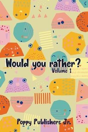 Would you rather? Volume 1: 101 questions for the whole family