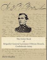 The Order Book of Brigadier General Lawrence O'Bryan Branch, Confederate Army. 