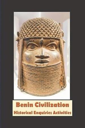 Benin Civilisation: Historical Enquiries Activities