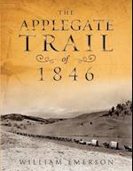 The Applegate Trail of 1846: A Documentary Guide to the Original Southern Emigrant Route to Oregon 