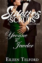 Yvonne and the Jeweler (A Sweet Romance Collection. Stilettos & Scrubs) 