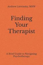 Finding Your Therapist: A Brief Guide to Navigating Psychotherapy 