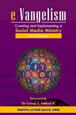 e-Vangelism: Creating and Implementing a Social Media Ministry for Outreach