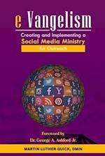 e-Vangelism: Creating and Implementing a Social Media Ministry for Outreach 