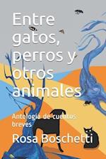 Entre gatos, perros y otros animales