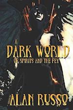 A Dark World of Spirits and The Fey 